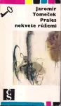 Jaromír Tomeček Prales nekvete růžemi