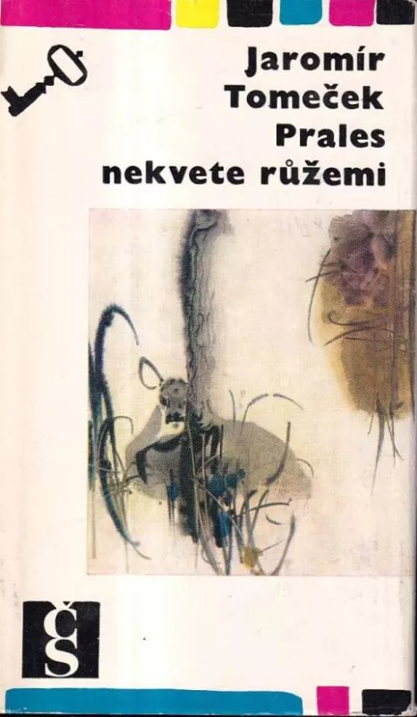 Jaromír Tomeček Prales nekvete růžemi