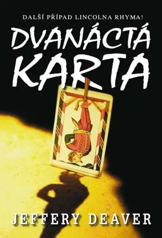 Jeffery Deaver Dvanáctá karta
