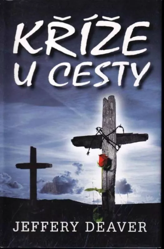 Jeffery Deaver: Kříže u cesty