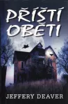 Jeffery Deaver Příští oběti