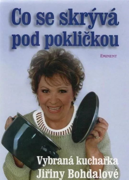 Jiřina Bohdalová, Lída Pěničková Co se skrývá pod pokličkou