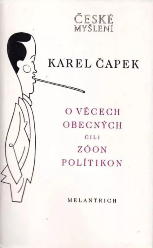 Karel Čapek O věcech obecných čili Zóon politikon