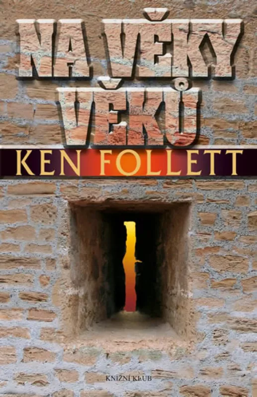 Ken Follett Na věky věků