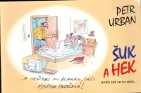 Petr Urban Šuk a Hek aneb Jak se to dělá..