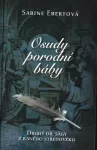 Sabine Ebertová Osudy porodní báby