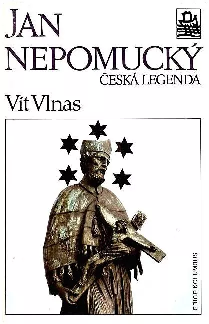 Vít Vlnas Jan Nepomucký – Česká legenda