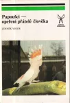 Zdeněk Veger: Papoušci-opeření přátelé člověka