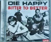 CD Die Happy - Bitter To Better