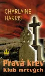 Charlaine Harris Klub mrtvých (Pravá krev3.díl)