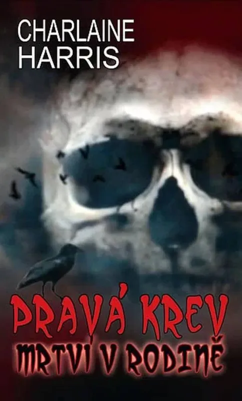 Charlaine Harris Mrtví v rodině (Pravá krev 10.díl)