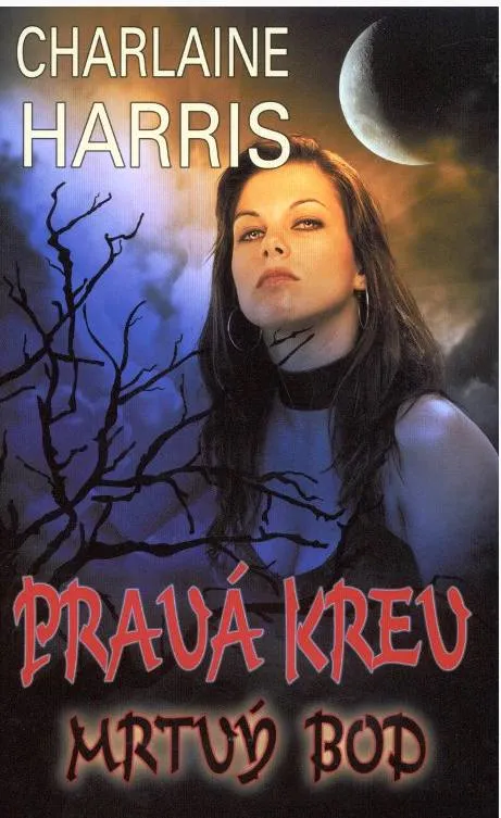 Charlaine Harris Mrtvý bod (Pravá krev 12.díl)