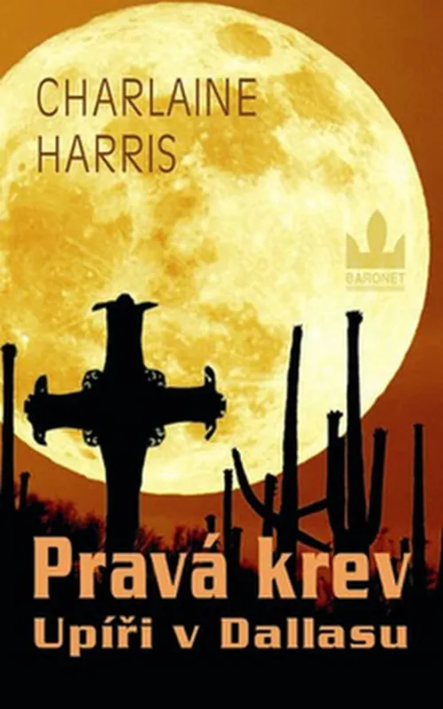 Charlaine Harris Upíři v Dallasu (Pravá krev2.díl)