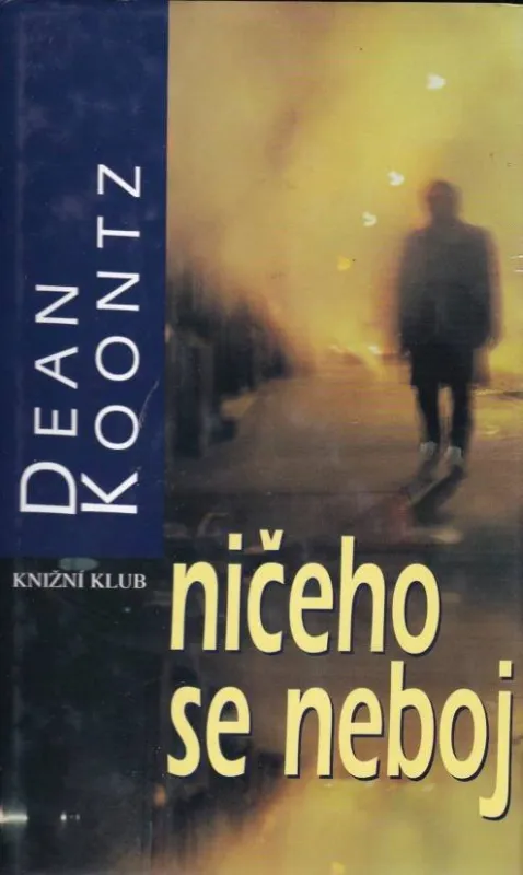 Dean Koontz Ničeho se neboj