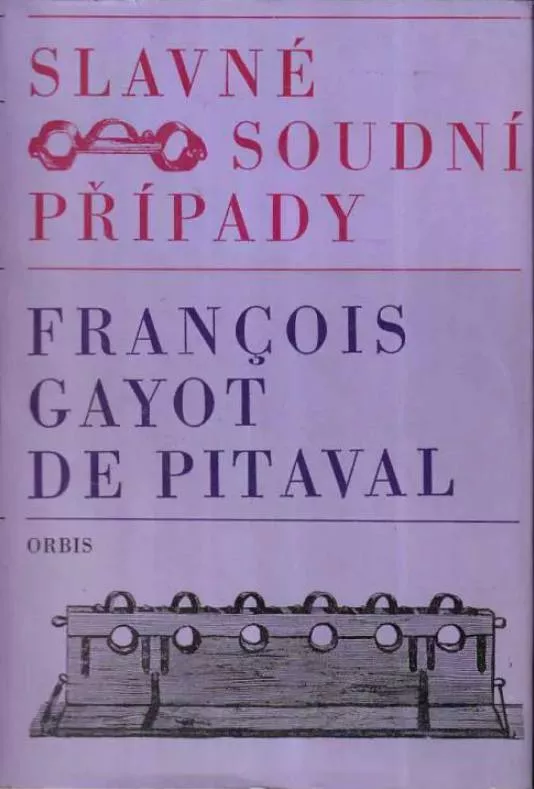 François Gayot de Pitaval Slavné kriminální případy il.Miroslav Váša.