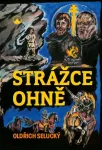 Oldřich Selucký Strážce ohně