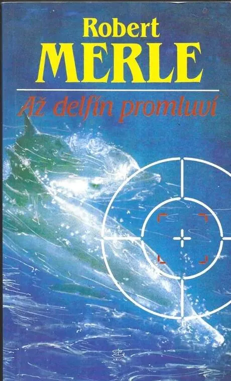 Robert Merle Až delfín promluví
