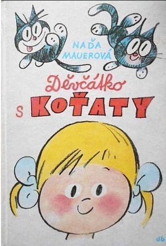 Naďa Mauerová Děvčátko s koťaty ilustrace Miloš Nesvadba