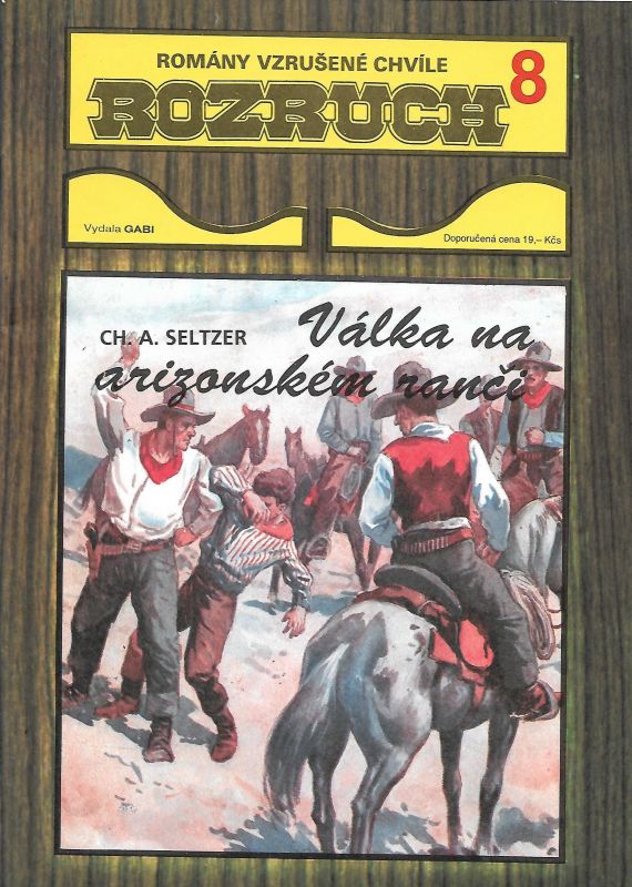 ROZRUCH Ch.A.Seltzer Válka na arizonském ranči