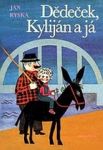 Jan Ryska Dědeček, Kyliján a já ilustrace Helena Rokytová